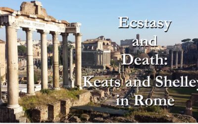 Ecstasy and Death: Keats and Shelley in Rome